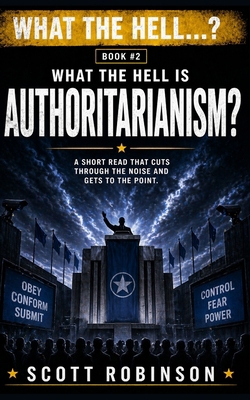 What the Hell Is...?: Authoritarianism B0D9CVGNFJ Book Cover
