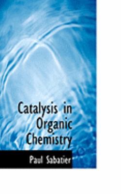 Catalysis in Organic Chemistry 1426478739 Book Cover