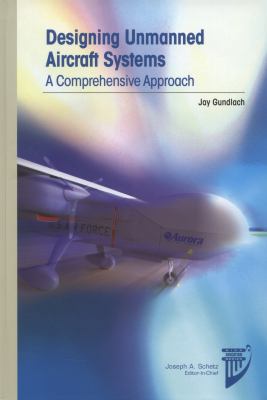 Designing Unmanned Aircraft Systems: A Comprehe... 1600868436 Book Cover