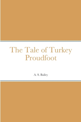 The Tale of Turkey Proudfoot 1387667904 Book Cover