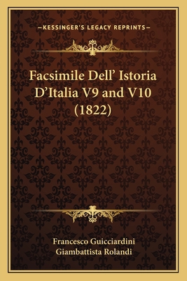 Facsimile Dell' Istoria D'Italia V9 and V10 (1822) [Italian] 116534890X Book Cover