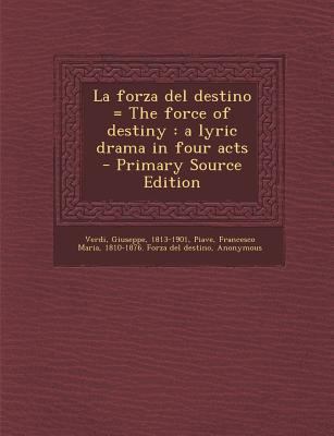 La Forza del Destino = the Force of Destiny: A ... [Italian] 1293040096 Book Cover