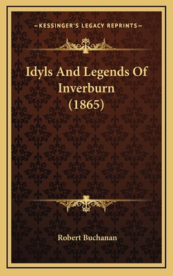 Idyls And Legends Of Inverburn (1865) 1164730339 Book Cover