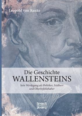 Die Geschichte Wallensteins: Sein Werdegang als... [German] 3958017452 Book Cover