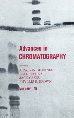 Advances in Chromatography: Volume 15 0824765001 Book Cover
