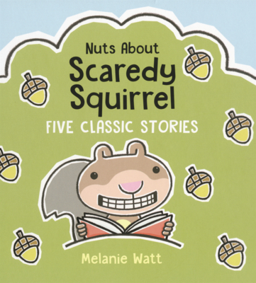 Nuts about Scaredy Squirrel: Five Classic Stories B0GMZ2GH87 Book Cover