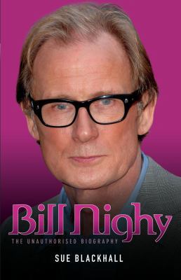 Bill Nighy - The Biography 1843583747 Book Cover