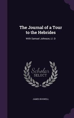 The Journal of a Tour to the Hebrides: With Sam... 1357401809 Book Cover