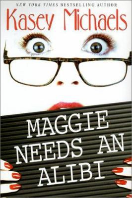 Maggie Needs An Alibi 1575668793 Book Cover