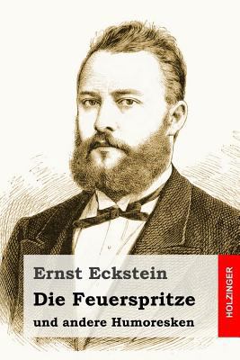 Die Feuerspritze: und andere Humoresken [German] 1530360781 Book Cover