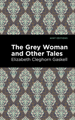 The Grey Woman and Other Tales 1513205056 Book Cover
