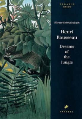 Henri Rousseau: Dreams of the Jungle (Pegasus L... 3791319426 Book Cover