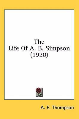 The Life Of A. B. Simpson (1920) 1436587069 Book Cover