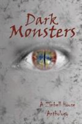 Dark Monsters: A Zimbell House Anthology 194596748X Book Cover