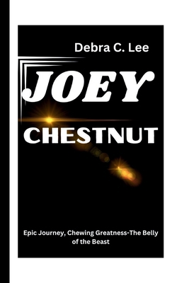 Joey Chestnut: Epic Journey, Chewing Greatness-...            Book Cover