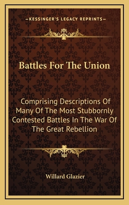 Battles For The Union: Comprising Descriptions ... 1163575720 Book Cover