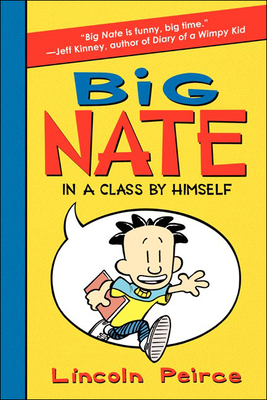 Big Nate: In a Class by Himself 0606365052 Book Cover