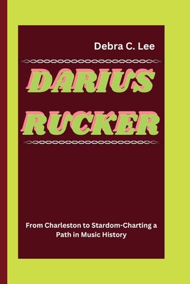 Darius Rucker: From Charleston to Stardom-Chart...            Book Cover