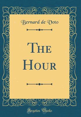 The Hour (Classic Reprint) 0331514710 Book Cover