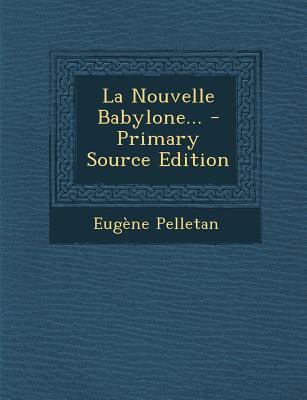 La Nouvelle Babylone... [French] 1294099434 Book Cover