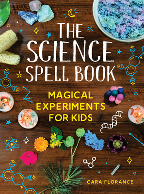 The Science Spell Book: Magical Experiments for... 172823252X Book Cover