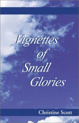 Vignettes of Small Glories 0738822566 Book Cover