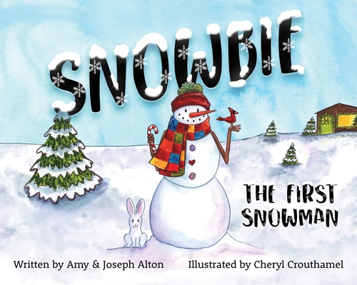 Snowbie: The First Snowman 1510781021 Book Cover