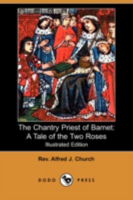 The Chantry Priest of Barnet: A Tale of the Two... 1409920569 Book Cover