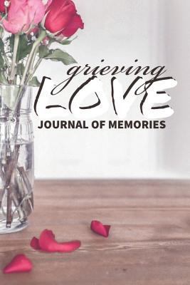 Grieving Love: Journal of Memories 1790132339 Book Cover