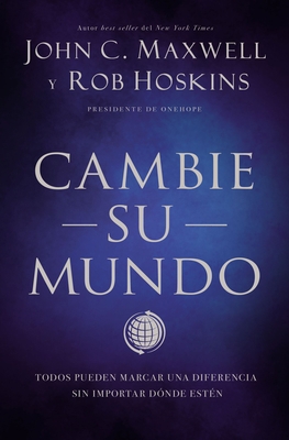 Cambie Su Mundo: Todos Pueden Marcar Una Difere... [Spanish] 1400228786 Book Cover