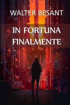 In Fortuna Finalmente: In Luck at Last, Italian... [Italian] 1034647466 Book Cover