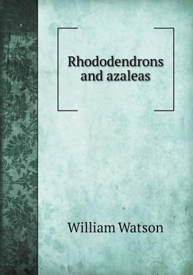 Rhododendrons and Azaleas 5518430442 Book Cover