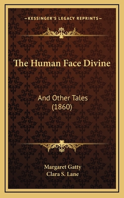 The Human Face Divine: And Other Tales (1860) 1165184303 Book Cover