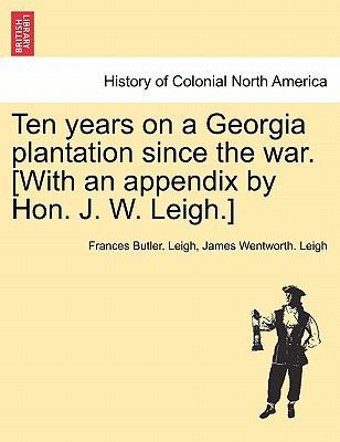 Ten Years on a Georgia Plantation Since the War... 1241416087 Book Cover