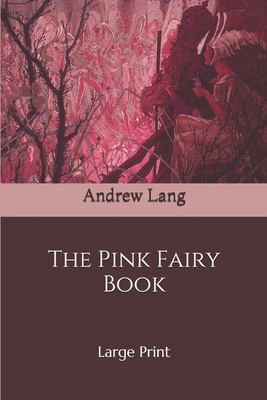 The Pink Fairy Book: Large Print 1653888121 Book Cover