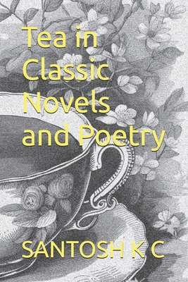 Tea in Classic Novels and Poetry B0F1TS3YHF Book Cover