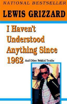 I Haven't Understood Anything Since 1962 (MM to... 0345419251 Book Cover