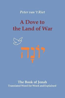A Dove to the Land of War: The Book of Jonah, T... 9076783470 Book Cover