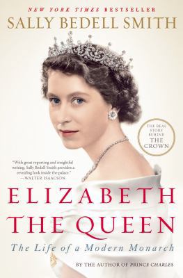 Elizabeth the Queen: The Life of a Modern Monarch 0679643931 Book Cover