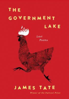 The Government Lake: Last Poems 0062914715 Book Cover