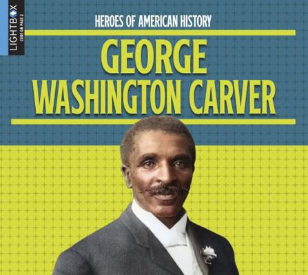 George Washington Carver 1510582495 Book Cover