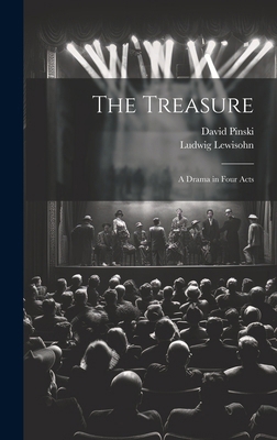 The Treasure; a Drama in Four Acts 1019564989 Book Cover