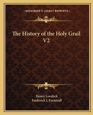 The History of the Holy Grail V2 1162633743 Book Cover