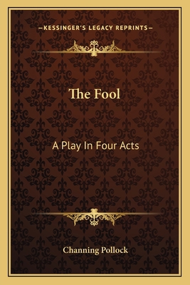 The Fool: A Play In Four Acts 1163763357 Book Cover