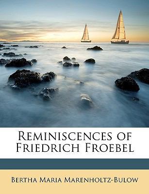 Reminiscences of Friedrich Froebel 1146823304 Book Cover