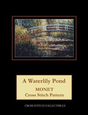A Waterlily Pond: Monet cross stitch pattern [Large Print] 1974002136 Book Cover