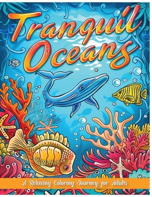 Tranquil Oceans: A Relaxing Coloring Journey fo...            Book Cover