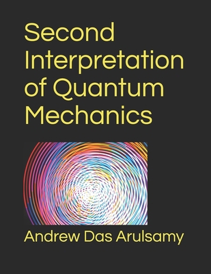 Second Interpretation of Quantum Mechanics B08734YSWB Book Cover