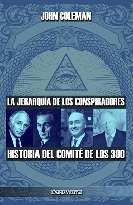 La jerarquía de los conspiradores: Historia del... [Spanish] 1915278686 Book Cover