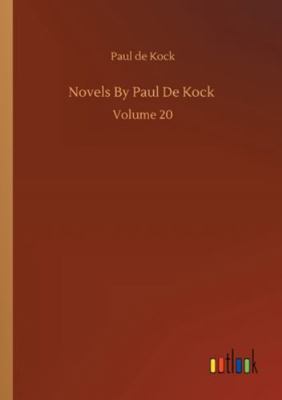 Novels By Paul De Kock: Volume 20 3752335289 Book Cover